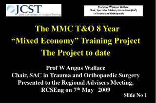 The MMC T&amp;O 8 Year “Mixed Economy” Training Project The Project to date