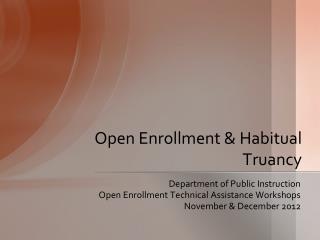 Open Enrollment &amp; Habitual Truancy
