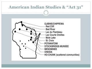 American Indian Studies &amp; “Act 31&quot;