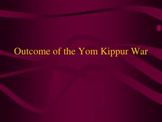 Outcome of the Yom Kippur War