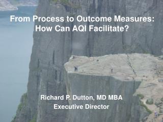 From Process to Outcome Measures : How Can AQI Facilitate?
