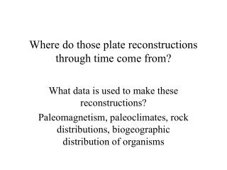 Where do those plate reconstructions through time come from?