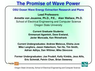 The Promise of Wave Power OSU Ocean Wave Energy Extraction Research and Plans