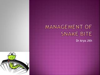 Management of snake bite