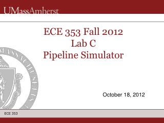 ECE 353 Fall 2012 Lab C Pipeline Simulator