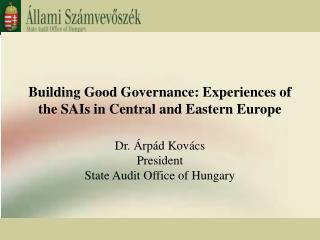 Building Good Governance: Experiences of the SAIs in Central and Eastern Europe