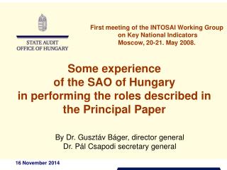 Some experience of the SAO of Hungary in performing the roles described in the Principal Paper