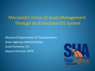 Maryland’s Vision of Asset Management Through An Enterprise GIS System