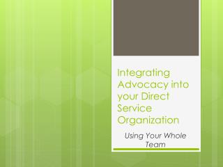 Integrating Advocacy into your Direct Service Organization