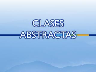 CLASES ABSTRACTAS