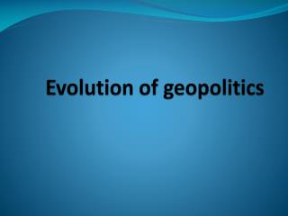 Evolution of geopolitics