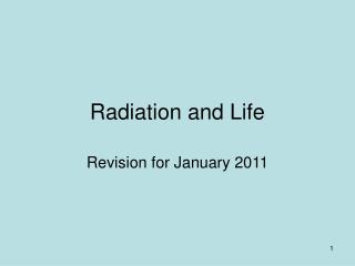 Radiation and Life