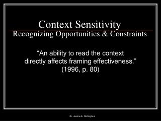 Context Sensitivity Recognizing Opportunities &amp; Constraints