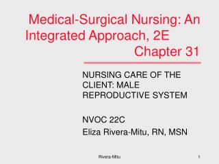 Medical-Surgical Nursing: An Integrated Approach, 2E							 Chapter 31