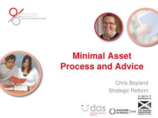 Minimal Asset Process and Advice