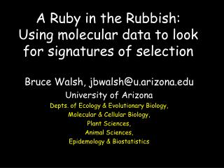 A Ruby in the Rubbish: Using molecular data to look for signatures of selection