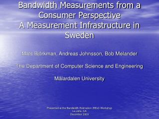 Bandwidth Measurements from a Consumer Perspective A Measurement Infrastructure in Sweden