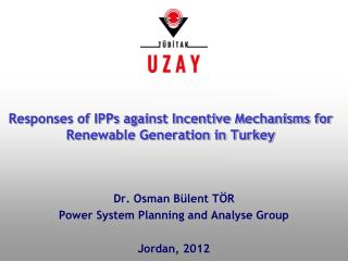 Responses of IPPs against Incentive Mechanisms for Renewable Generation in Turkey