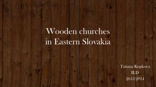 Wooden churches in Eastern Slovakia