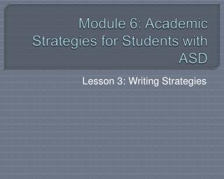 Module 6: Academic Strategies for Students with ASD