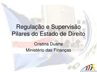 Regulação e Supervisão Pilares do Estado de Direito