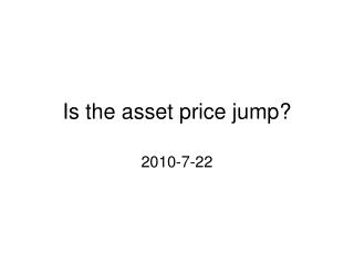 Is the asset price jump?