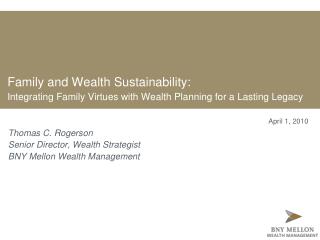 Thomas C. Rogerson Senior Director, Wealth Strategist BNY Mellon Wealth Management