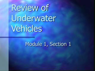 Review of Underwater Vehicles