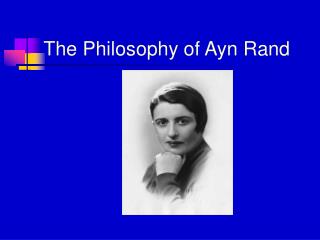 The Philosophy of Ayn Rand