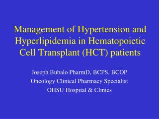 Management of Hypertension and Hyperlipidemia in Hematopoietic Cell Transplant (HCT) patients