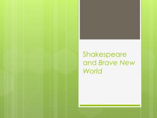 Shakespeare and Brave New World