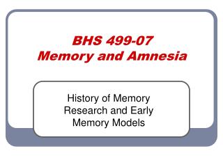 BHS 499-07 Memory and Amnesia