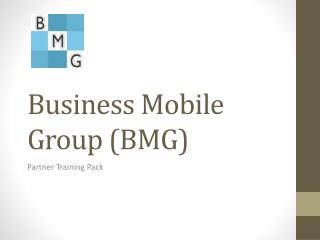 Business Mobile Group (BMG)