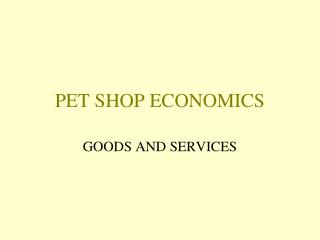 PET SHOP ECONOMICS