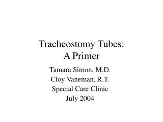 Tracheostomy Tubes: A Primer