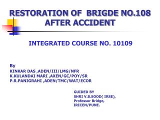 RESTORATION OF BRIGDE NO.108 AFTER ACCIDENT