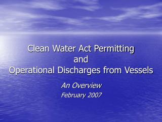 Clean Water Act Permitting and Operational Discharges from Vessels