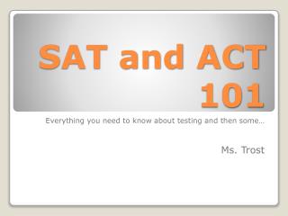 SAT and ACT 101