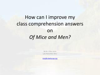 How can I improve my class comprehension answers on Of Mice and Men?