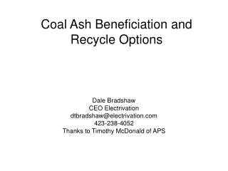 Coal Ash Beneficiation and Recycle Options