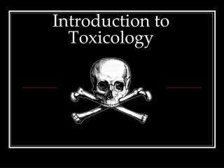 Introduction to Toxicology