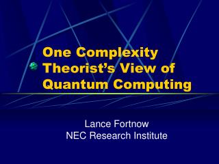 One Complexity Theorist’s View of Quantum Computing