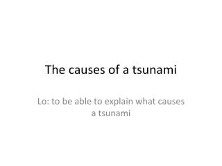 The causes of a tsunami