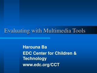 Evaluating with Multimedia Tools