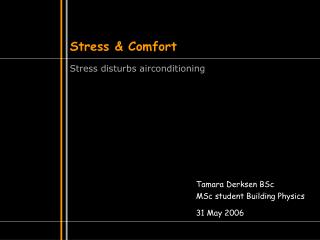 Stress &amp; Comfort