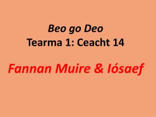 Beo go Deo Tearma 1: Ceacht 14 Fannan Muire &amp; Iósaef