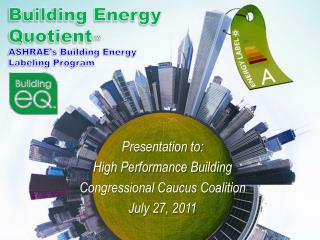 Building Energy Quotient ™ ASHRAE’s Building Energy Labeling Program