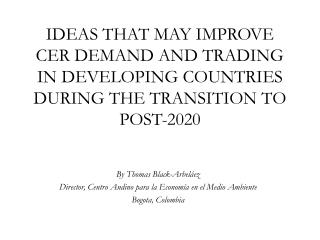 By Thomas Black- Arbeláez Director, Centro Andino para la Economía en el Medio Ambiente
