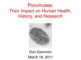 Poxviruses: Their Impact on Human Health, History, and Research