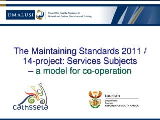 The Maintaining Standards 2011 / 14-project : Services Subjects – a model for co-operation